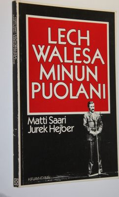 Matti Saari : Lech Walesa : minun Puolani