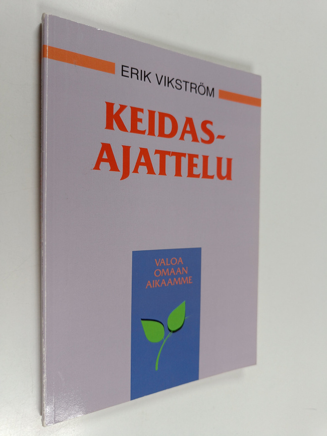 Erik Vikström : Keidasajattelu : valoa omaan aikaamme