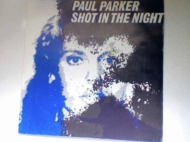 PAUL PARKER  ::  SHOT IN THE NIGHT  ::  VINYYLI   7"