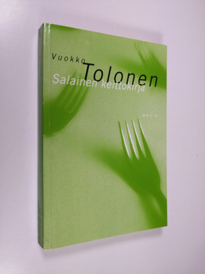 Vuokko Tolonen : Salainen keittokirja