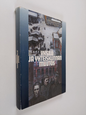 Yksilö ja yhteiskunnan muutos : juhlakirja Viljo Rasilan ...