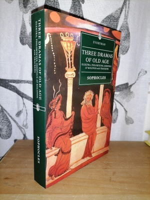 Sophocles - Three Dramas of Old Age - Elektra, Oidipus....