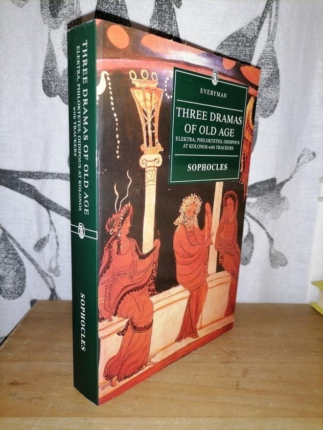 Sophocles - Three Dramas of Old Age - Elektra, Oidipus....