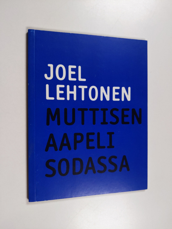 Joel Lehtonen : Muttisen Aapeli sodassa eli lapsettoman M...