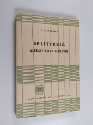 E. A. Saarimaa : Selityksiä Aleksis Kiven teoksiin