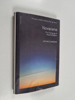 James Lovelock ym. : Novacene - The Coming Age of Hyperin...