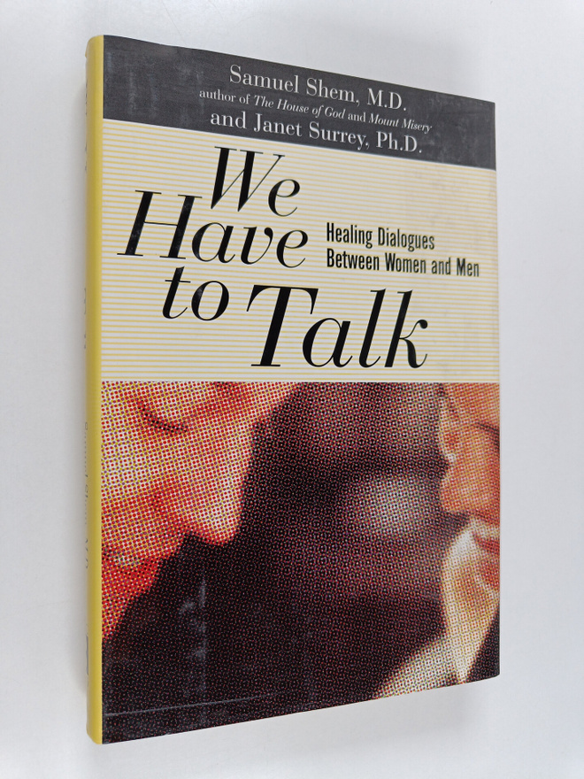 Samuel Shem ym. : We Have To Talk - Healing Dialogues Bet...
