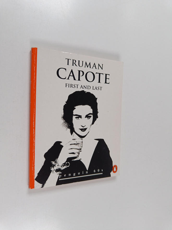 Truman Capote : First and last