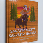 Sanasta miestä, sarvesta härkää : hauskaa ja osuvaa kansa... - pikkukuva 1
