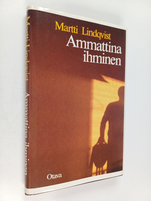 Martti Lindqvist : Ammattina ihminen : hoidon etiikasta j...