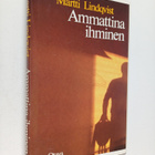 Martti Lindqvist : Ammattina ihminen : hoidon etiikasta j... - pikkukuva 1