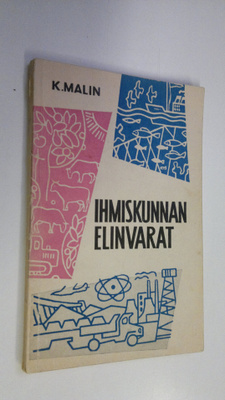 K. Malin : Ihmiskunnan elinvarat