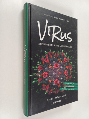 Matti Jalasvuori : Virus : kosmoksen kapellimestari
