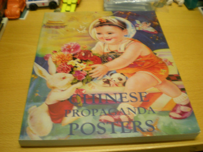 Stefan Landsberger: Chinese Propaganda Posters from Revoluti