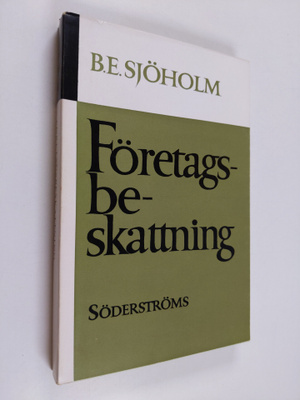 Bror-Erik Sjöholm : Handbok i företagsbeskattning (tekijä...
