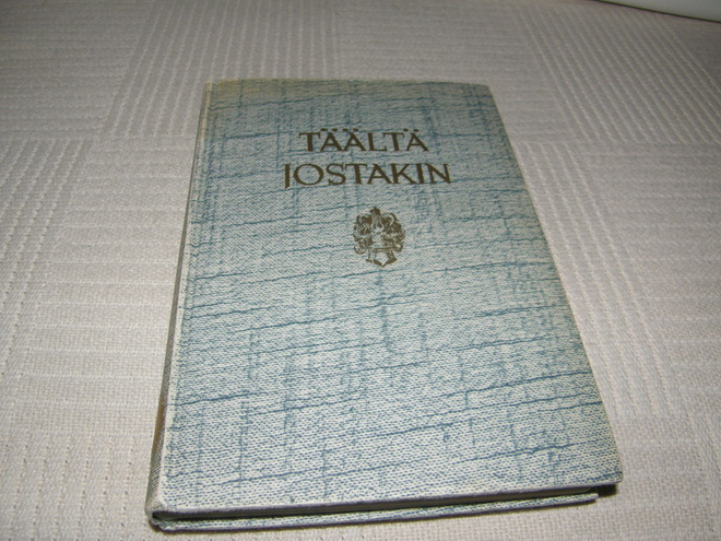 Olavi Paavolainen (toim.) Täältä jostakin