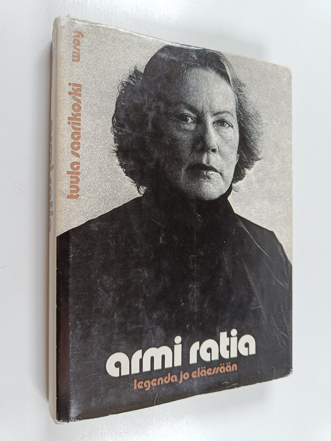Tuula Saarikoski : Armi Ratia : legenda jo eläessään
