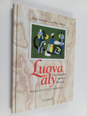 Reijo Ikäheimonen : Luova äly : luovuuden monet kasvot : ...