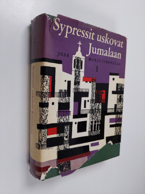 Jose Maria Gironella : Sypressit uskovat Jumalaan 1