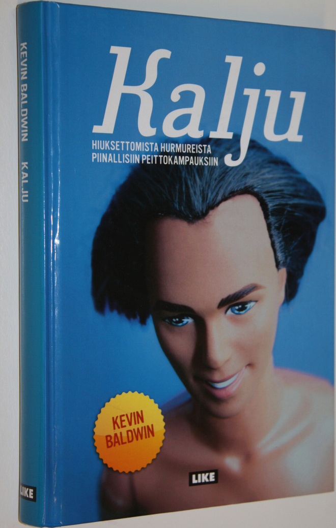 Kevin Baldwin : Kalju : hiuksettomista hurmureista piinal...