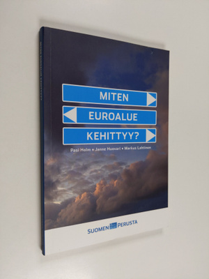 Pasi Holm : Miten euroalue kehittyy