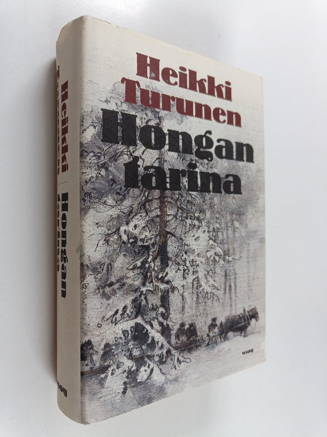 Heikki Turunen : Hongan tarina : kertomus puusta, ihmises...