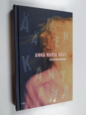 Anna Maria Mäki : Äänenkantama