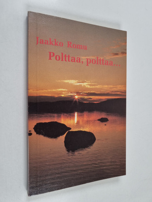 Jaakko Romu : Polttaa, polttaa