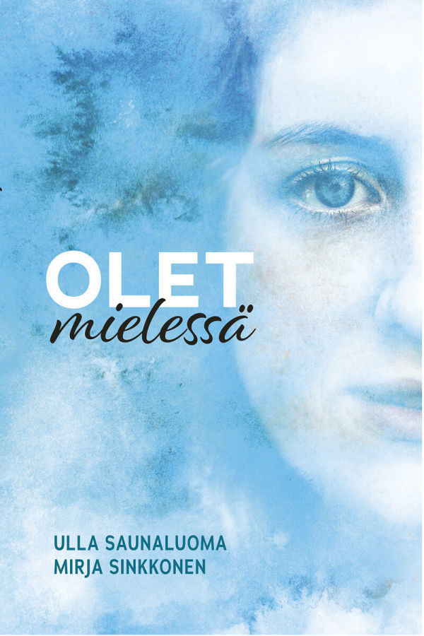 Ulla Saunaluoma, Mirja Sinkkonen: Olet mielessä