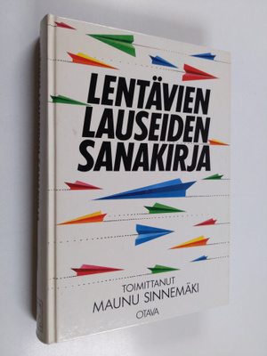 Maunu (toim.) Sinnemäki : Lentävien lauseiden sanakirja