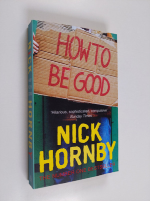 Nick Hornby : How to be good