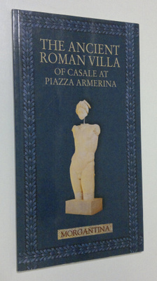 Luciano Catullo : The Ancient Roman Villa of Casale at Pi...