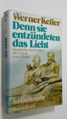 Werner Keller : Denn sie entzundeten das Licht : Geschich...