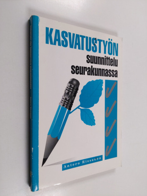 Antero Rissanen : Kasvatustyön suunnittelu seurakunnassa
