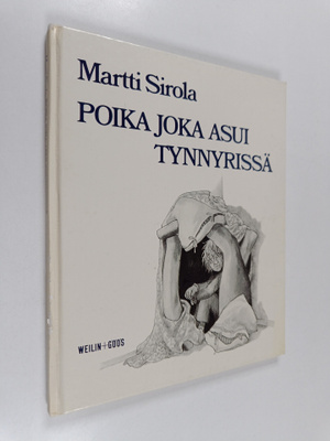 Martti Sirola : Poika, joka asui tynnyrissä
