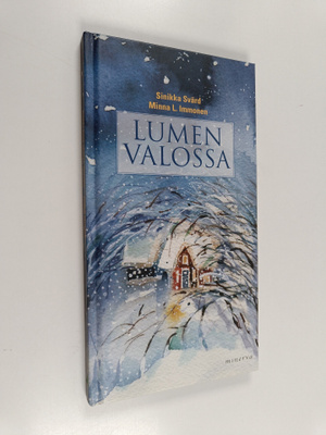 Sinikka Svärd : Lumen valossa