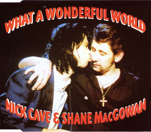 Nick Cave & Shane MacGowan – What A Wonderful World