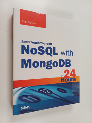 Brad Dayley : Sams Teach Yourself NoSQL with MongoDB in 2...