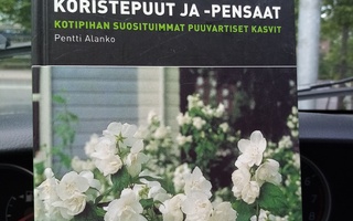 Pentti Alanko :  Koristepuut ja - pensaat ( SIS POSTIKULU)