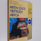 Olli-Pekka Lumijärvi ym. : Miten lisätä yrityksen arvoa :... - pikkukuva 1