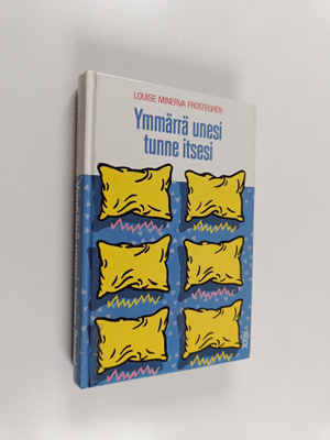 Louise Minerva Frostegren : Ymmärrä unesi tunne itsesi