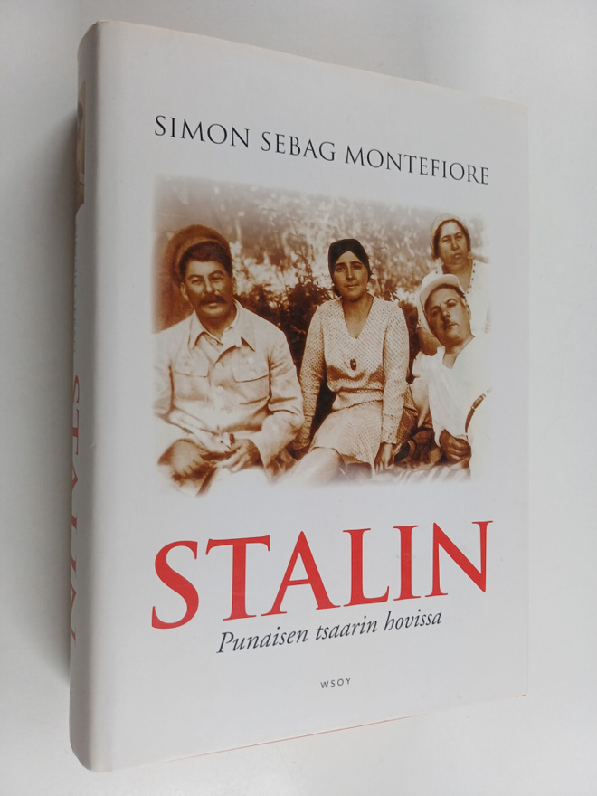 Simon Sebag Montefiore : Stalin : punaisen tsaarin hovissa