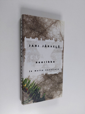 Jari Järvelä : Nuorikko ja muita novelleja