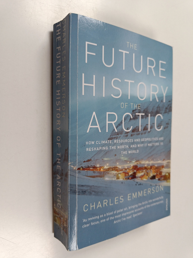 Charles Emmerson : The Future History of the Arctic - How...