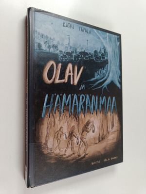 Katri Tapola : Olav ja Hämäränmaa