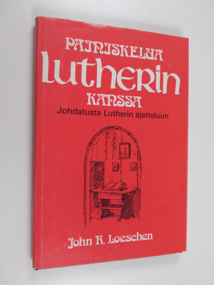 John R. Loeschen : Painiskelua Lutherin kanssa : johdatus...