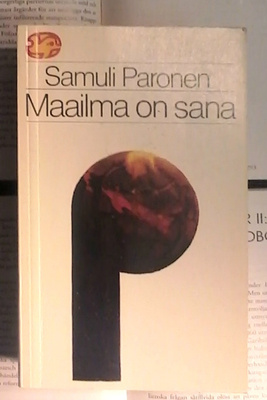 Samuli Paronen - Maailma on sana: mietteitä (nid.)