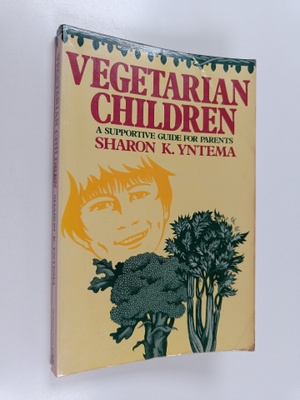 Sharon K. Yntema : Vegetarian children : a supportive gui...