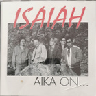 Isaiah : Aika On - CD - pikkukuva 1