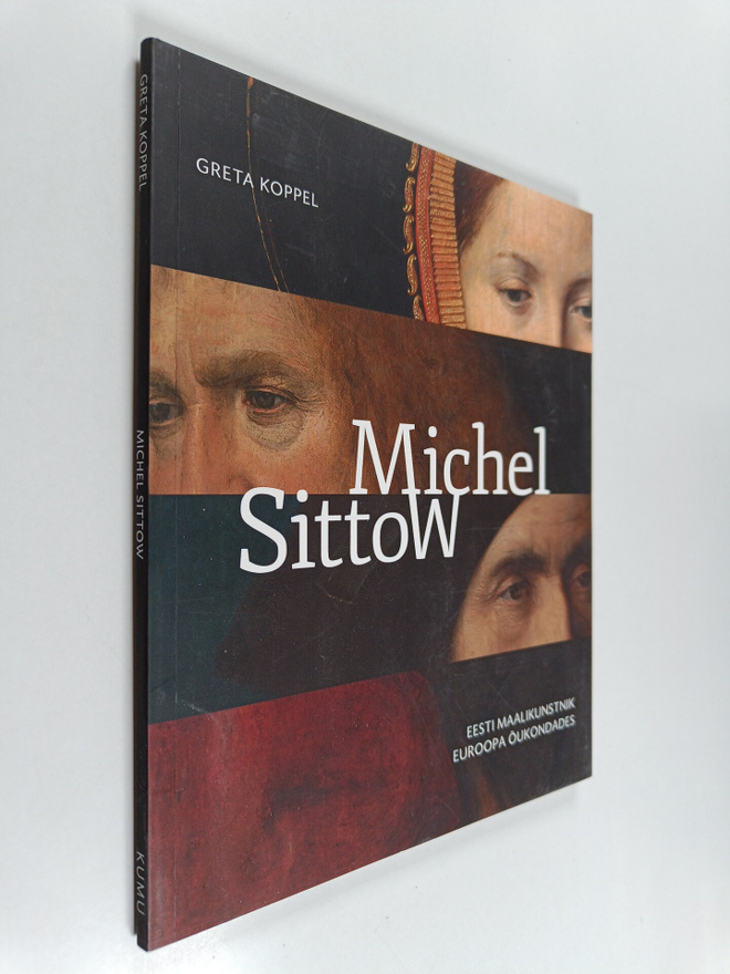 Greta Koppel : Michel Sittow : eesti maalikunstnik Euroop...